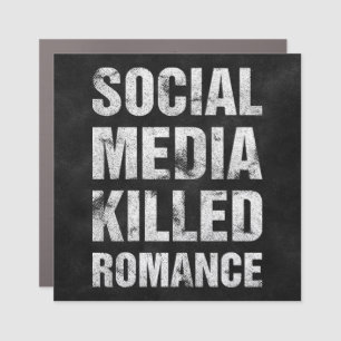 Social Media Killed Romance Car Magnet