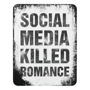 Social Media Killed Romance Door Sign