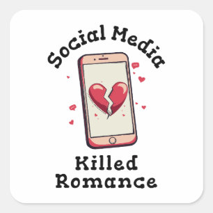 Social Media Killed Romance Square Sticker
