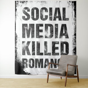 Social Media Killed Romance Tapestry