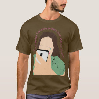 Social Media Seriously Harms Your Mental Health T-Shirt