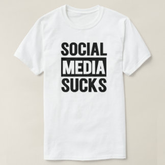 SOCIAL MEDIA SUCKS | ANTI SOCIAL MEDIA T-Shirt