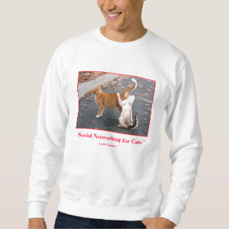 Social Networking for Cats Sweatshirt