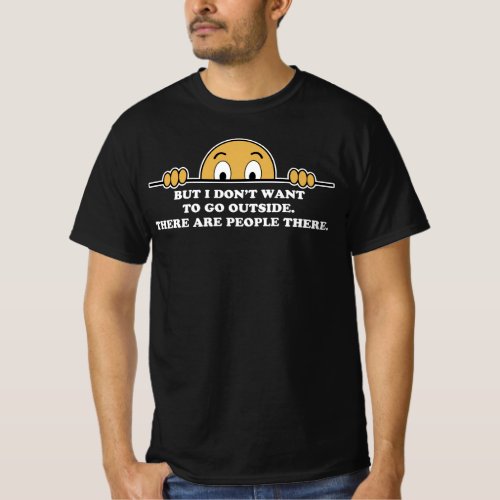 Social Phobia Humor Saying T_Shirt