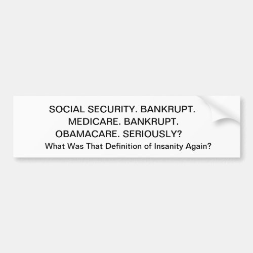 SOCIAL SECURITY BANKRUPT MEDICARE BANKRUPT BUMPER STICKER