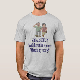 SOCIAL SECURITY . Got my social. Where is security T-Shirt