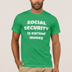 Social Security is Earned Money Men's T-Shirt