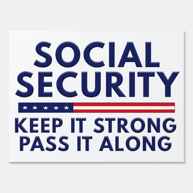 Social Security Keep It Strong Pass It Along  Sign (Front)