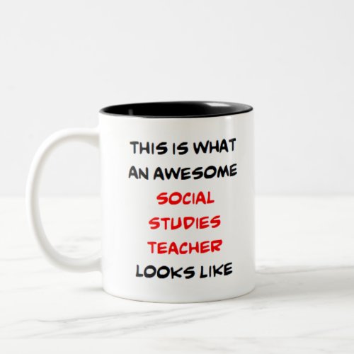 social studies teacher awesome Two_Tone coffee mug