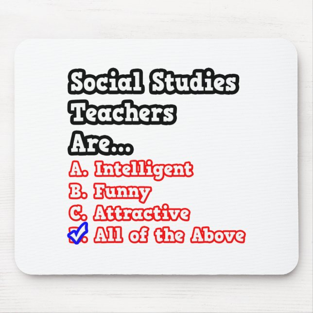 Social Studies Teacher Quiz...Joke Mouse Pad (Front)