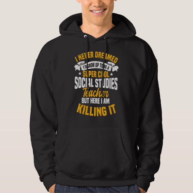 Social Studies Teacher School Educator Worker Tuto Hoodie (Front)