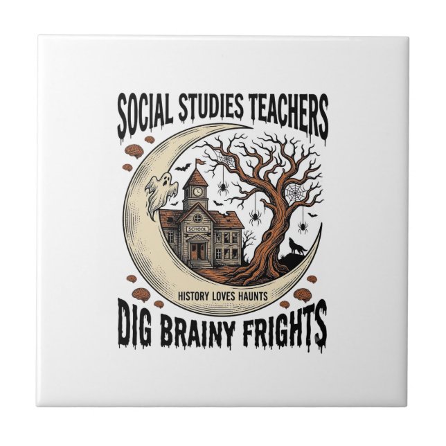 Social Studies Teacher Shirt Spooky Brainy Frights Ceramic Tile (Front)