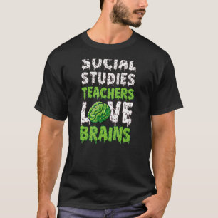 Social Studies Teachers Love Brains Funny Cute Tea T-Shirt