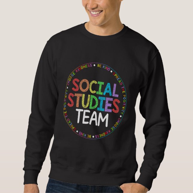 Social Studies TEAM First Day Of School & Apprecia Sweatshirt (Front)