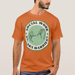 Social Work Breaks Barriers T-Shirt