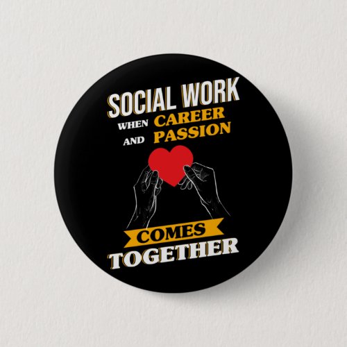 Social Work Career And Passion Social Worker Button