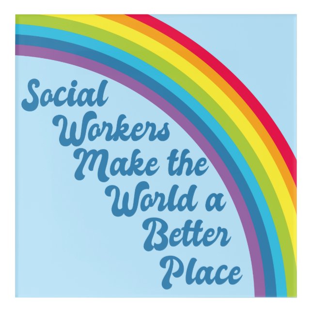 Social Work Inspirational Quote Rainbow Blue Acrylic Print (Front)