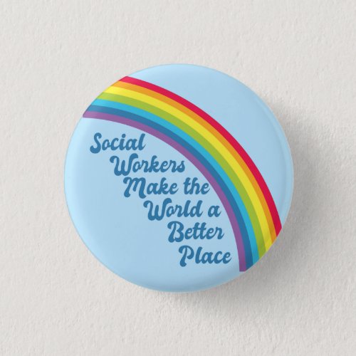 Social Work Inspirational Quote Rainbow Blue Button