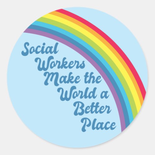 Social Work Inspirational Quote Rainbow Blue Classic Round Sticker