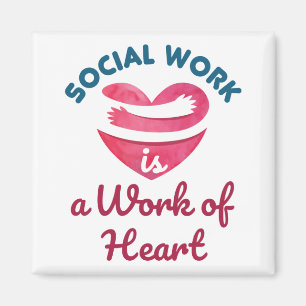 Social Work Is a Work of Heart Social Worker Magnet
