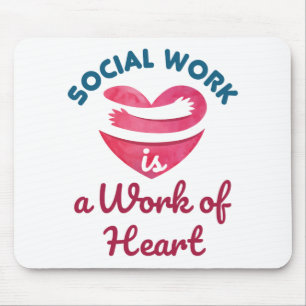 Social Work Is a Work of Heart Social Worker Mouse Pad