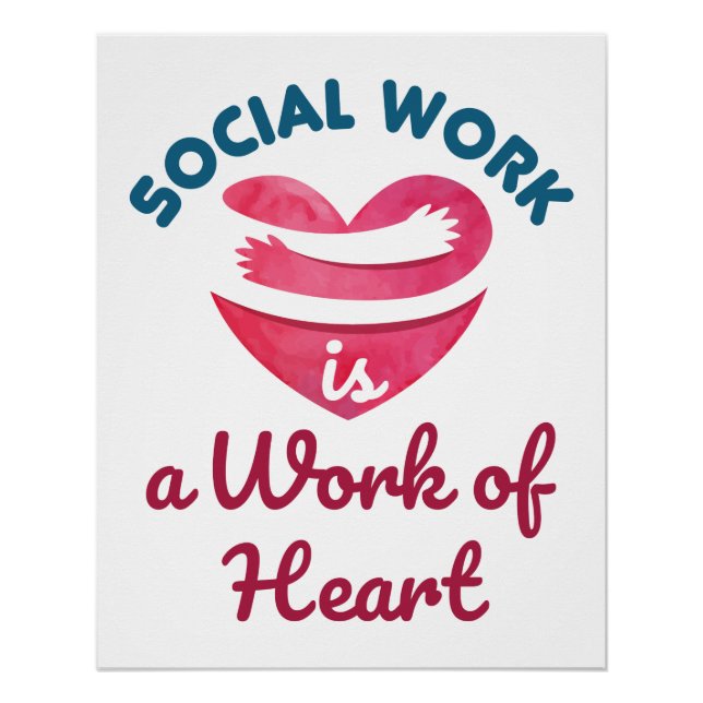 Social Work Is a Work of Heart Social Worker Poster (Front)