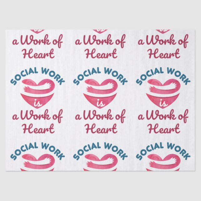 Social Work Is a Work of Heart Social Worker Tissue Paper (Front)
