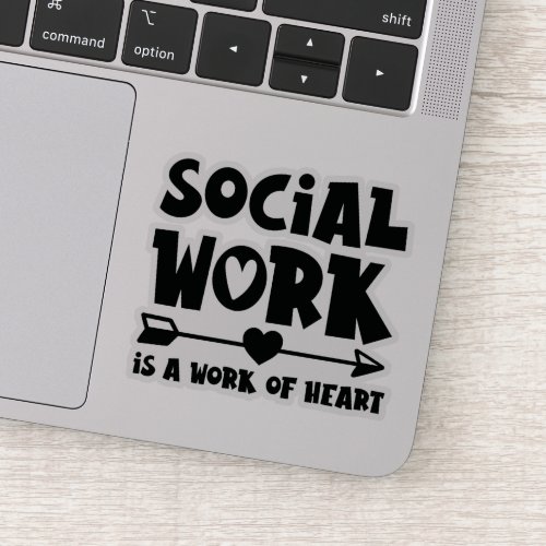Social Work is a Work of the Heart Sticker