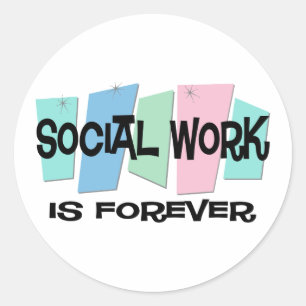 Social Work Is Forever Classic Round Sticker
