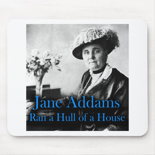 Social Work: Jane Addams Ran a Hull of a House Mouse Pad (Front)