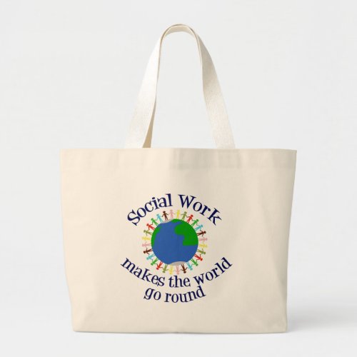 Social Work Makes the World Go Round Large Tote Bag