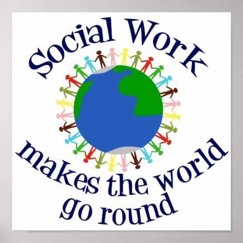Social Work Makes The World Go Round Poster