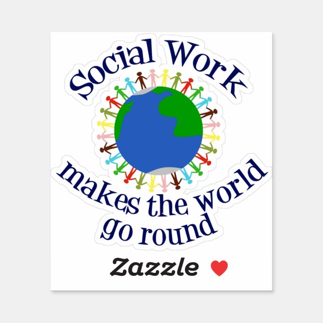 Social Work Makes The World Go Round Quote Sticker (Sheet)