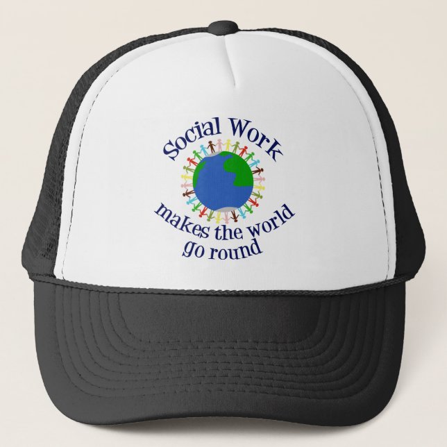 Social Work Makes the World Go Round Trucker Hat (Front)