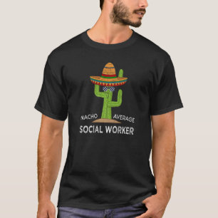 Social Work Worker Humor Saying T-Shirt