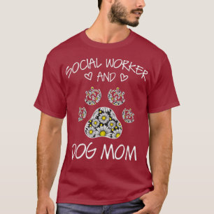 Social Worker And Dogs Mom Wildflowers Daisy T-Shirt