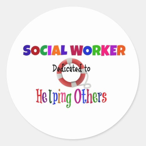 Social Worker Dedicated to Helping Others Classic Round Sticker