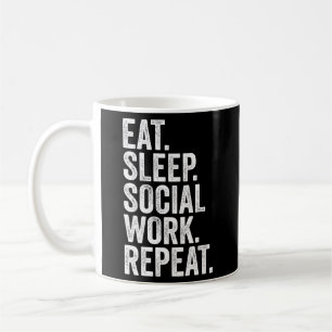 Social Worker Eat Sleep Social Work Repeat Coffee Mug