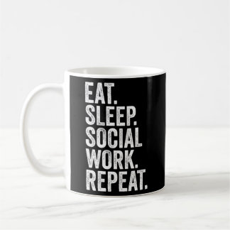 Social Worker Eat Sleep Social Work Repeat Coffee Mug