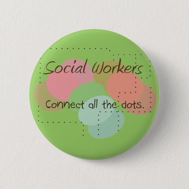 Social Worker Gifts "Connect All The Dots" Button (Front)