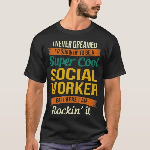 Social Worker Gifts  Funny Appreciation  T_Shirt