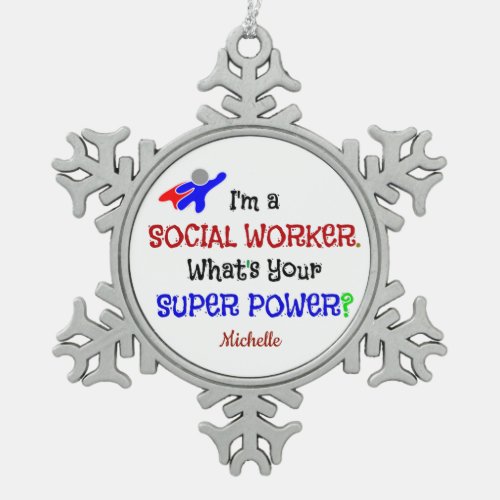 Social Worker Humor customizable design Snowflake Pewter Christmas Ornament