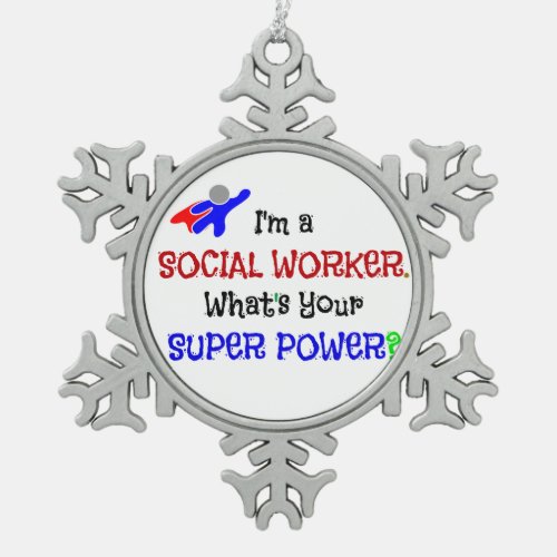 Social Worker Humor Snowflake Pewter Christmas Ornament