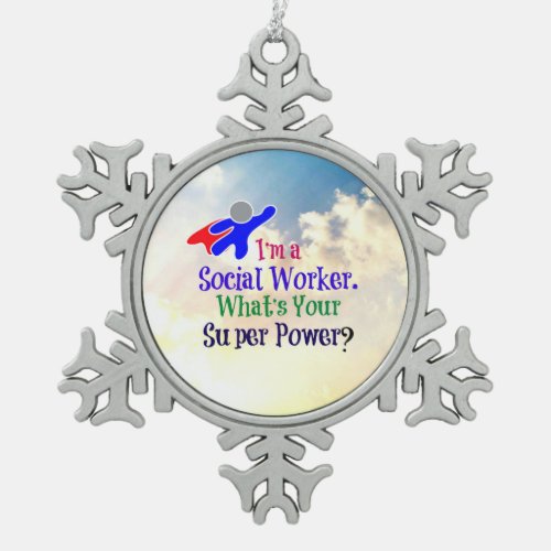 Social Worker Humor Snowflake Pewter Christmas Ornament