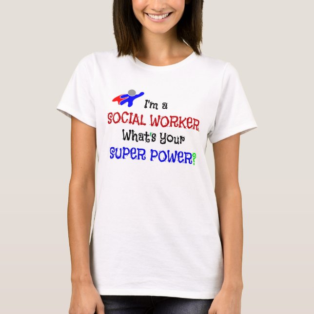 Social Worker Humor T-Shirt (Front)