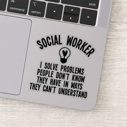 Social Worker I solve Problems Sticker