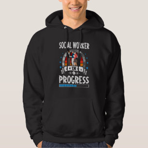 Social Worker In Progress Trainee Student Hoodie