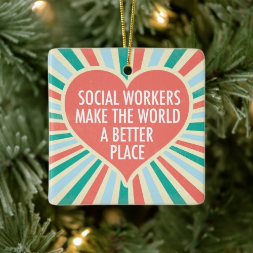 Social Worker Inspirational Quote Heart Beautiful Ceramic Ornament