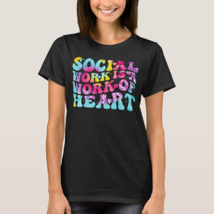 Social Worker Is A Work Of Heart Women Tie Dye Soc T-Shirt