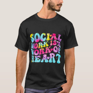 Social Worker Is A Work Of Heart Women Tie Dye Soc T-Shirt